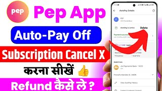 pep app autopay kaise band kare, How to Refund Pep App Autopay Money, How to Stop Pep App Autopay screenshot 4
