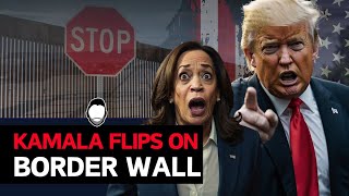 Kamala FLIP FLOPS and STEALS Trump's Border Wall