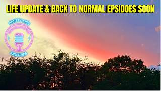 Life Update & Back To Normal Soon @PrettyLiesAndAlibis