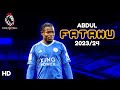 Abdul fatawu issahaku  dribbles passes assists  goals  2324