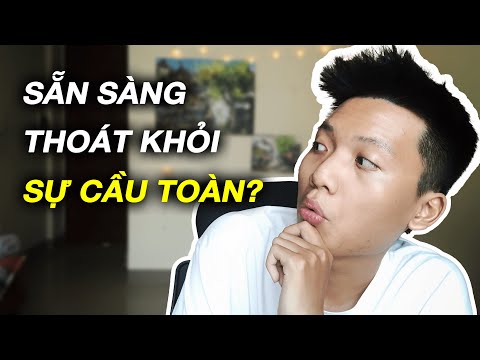 Video: Chủ Nghĩa Hoàn Hảo Hoặc Cải Tiến Vô Tận