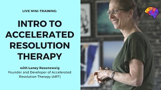 Intro to Accelerated Resolution Therapy (ART) with Laney Rosenzweig (Developer of the ART Method)