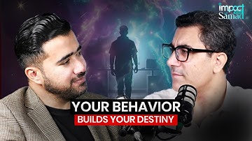 The Hard Truth: Your Behavior Is Building Your Destiny | Impact with Samad Abbas x Sahib Karim Khan