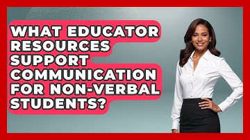 What Educator Resources Support Communication for Non-Verbal Students? - Accessible Learning For All