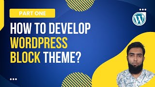 WordPress Block Theme Development (Part 1) : Full Site Editing Tutorial - FSE Theme Development