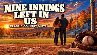 Classic Country Duets | Nine Innings Left in Us