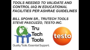 Pt. 2 Validating and Controlling IAQ in Educational Facilities per ASHRAE Guidelines with Testo Inc.