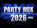 DJ Music Mix 2026 Party Club Dance 2026 Best Popular Songs 2026 MEGAMIX Nonstop 15 