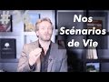 nos scénarios de vie