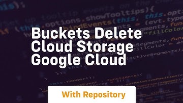 Buckets delete Cloud Storage Google Cloud