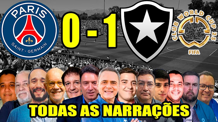 Todas as narrações - PSG 0 x 1 Botafogo | Super Mundial de Clubes 2025