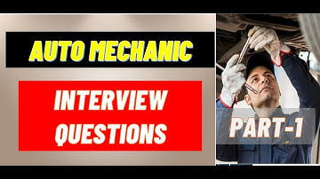 Part-1 Automotive Mechanic Interview Questions and Answers Updated 2025