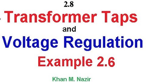 Example 2.6 || Transformer Taps & Voltage Regulation || (Chapman)(English)