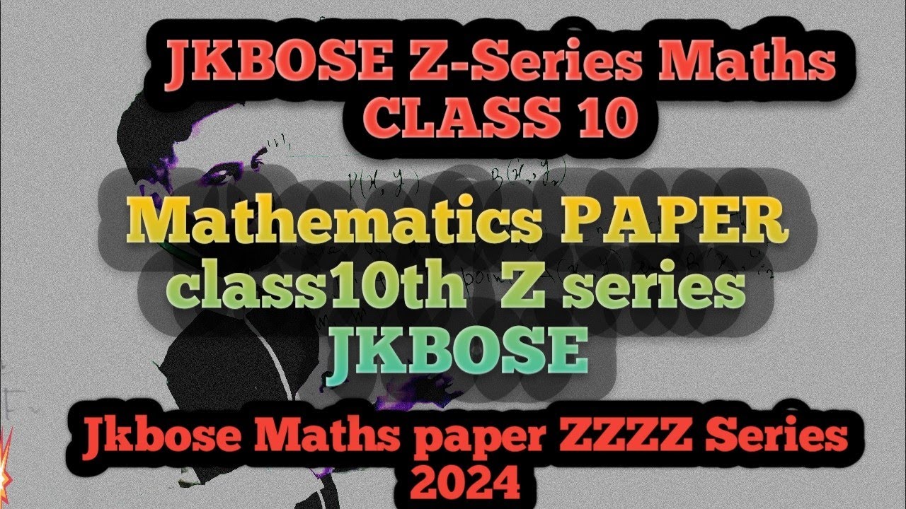 jkbose class 10th math paper Z series Maths paper jkbose class 10th