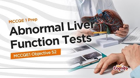 Abnormal Liver Function Test   MCCQE1 Obj 52