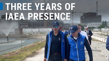 Three Years of IAEA Presence at Zaporizhzhya Nuclear Power Plant