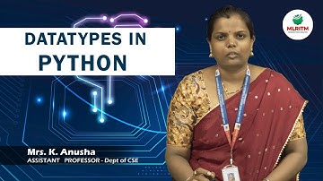 DATA TYPES IN PYTHON | BY MRS. K. ANUSHA || MLRITM