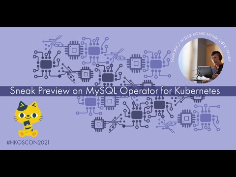Sneak Preview on MySQL Operator for Kubernetes by Ivan Ma, Hong Kong MySQL user group [en]