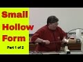 Small Hollow Forms by Peg Schmid - Part 1 of 2 Small Hollow Forms by Peg Schmid - Part 1 of 2