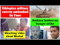 Ethiopian Army Convoy Ambushed By Fano Shocking Meskel Video Amhara Prisoners On Hunger Strike