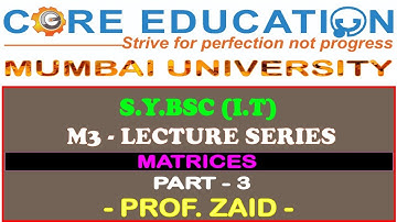 MATRICES | PART - 3 | SYIT | MUMBAI UNIVERSITY | JEE MAINS | NDA | LECTURE SERIES | PROF ZAID