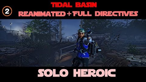 The Division 2 - Tidal Basin - Reanimated + Full Directives | Solo Heroic
