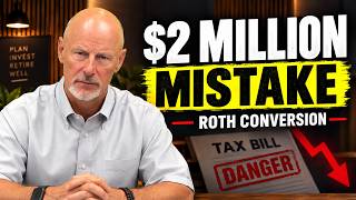 The $2 Million Roth Conversion Mistake Retirees Are Making