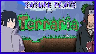 Sasuke Plays Terraria Part 3