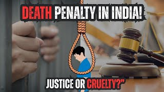 Death Penalty Explained | India’s Capital Punishment Debate | Indian Judicial System