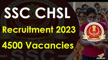SSC CHSL Recruitment 2022-2023 Notification for 4500 Posts | SSC CHSL Exam Date 2023