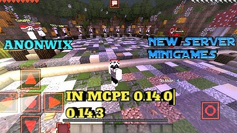 MINECRAFT McPe0.14.0 NEW SERVER MINIGAMES ANONWIX IN MCPE 0.14.0|0.14.3