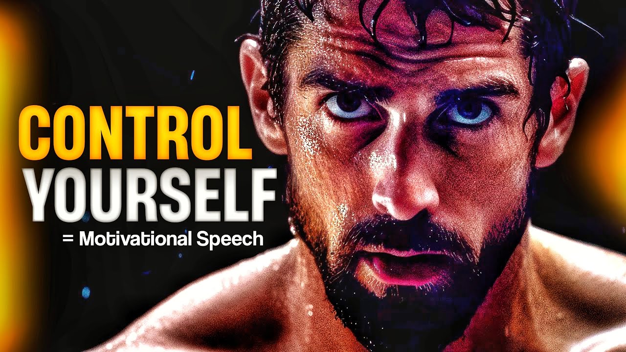 CONTROL YOURSELF! - Motivational Speech🔥