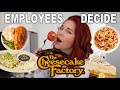 Letting CHEESECAKE FACTORY EMPLOYEE&#39;S Decide What I Eat