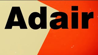 Adair Meaning | Pronounce Adair