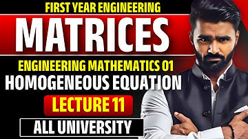 Engineering Mathematics 01|Matrices|Lecture 11|Homogeneous Equation |All University|Pradeep Giri Sir
