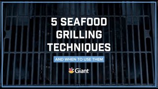 5 Seafood Grilling Techniques (And When to Use Them)