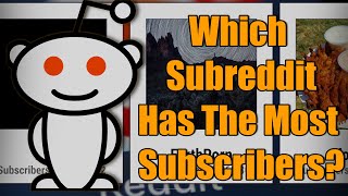Comparison: Most Subscribed Subreddits