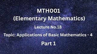 MTH001 (Elementary Mathematics) - Lecture 18 (Applications of Basic Mathematics) Part 1 - Short L...