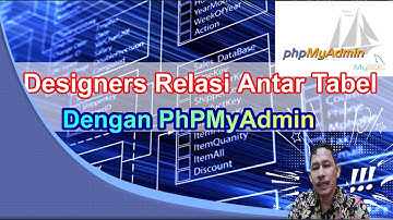 Designer relasi antar tabel menggunakan PhPMyAdmin