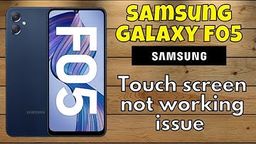 Here’s how to fix Touch screen not working issue Samsung Galaxy F05