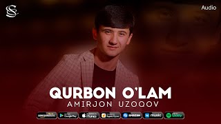 Amirjon Uzoqov - Qurbon o'lam (audio 2023)