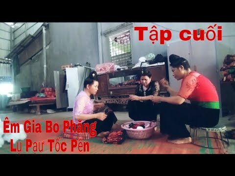 [phim Hài Tiếng Thái] Êm Gia Bo Phăng Lụ Pạư Tốc Pền tập cuối