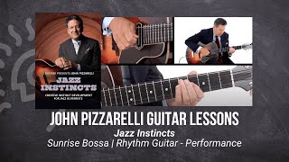 🎸 John Pizzarelli Guitar Lesson - Sunrise Bossa | Rhythm Guitar - Performance - TrueFire