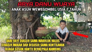 Anak Asuh Wewe Gombel Arya Danu Wijaya Dari Sejak Bayi Dikasih Makan Dan Disusui Sama Kuntilanak