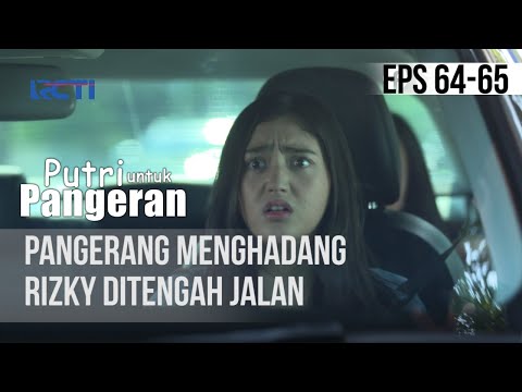 PUTRI UNTUK PANGERAN - Pangeran Menghadang Rizky Di Tengah Jalan | 28 Juli 2020