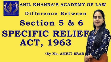 All About the Difference between Section 5 & 6 Specific Relief Act - By Ms. Amrit Brar