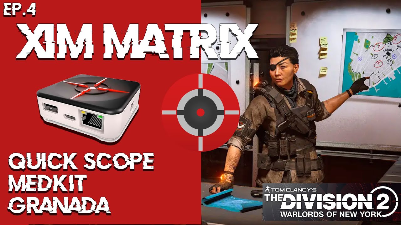 XIM MATRIX SCRIPT EP.4 | THE DIVISION 2 - QUICK SCOPE , INSTANT MEDKIT ...