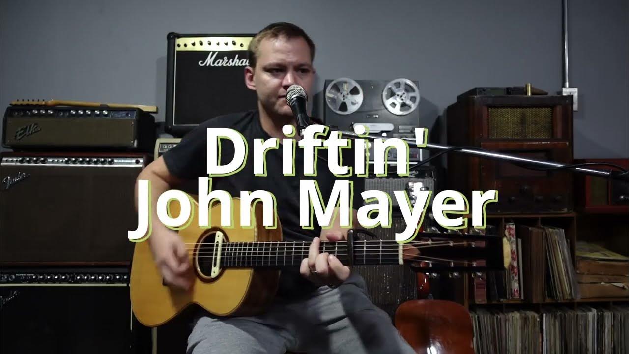 Driftin' John Mayer New Song Cover by Brendan Guy Coughlan YouTube