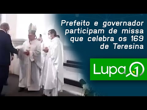 ​Prefeito e governador participam de missa que celebra os 169 de Teresina