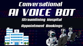 Conversational AI Voice Bot Streamlining Hospital Appointment Bookings